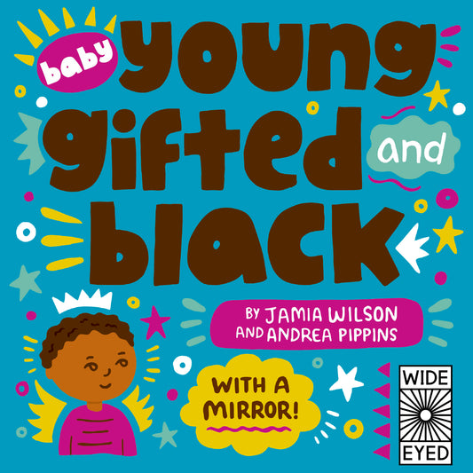 Baby Young, Gifted, and Black by Jamia Wilson (author) & Andrea Pippins (illustrator)